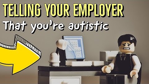 TELLING YOUR EMPLOYER YOU HAVE AUTISM || When to disclose your diagnosis