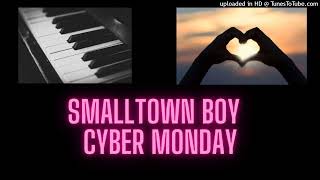 Smalltown Boy - Cyber Monday (Bronski Beat)