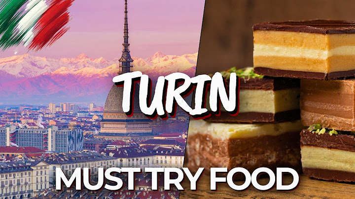 Best Food in Turin: Top 5 Must Try Dishes in the Heart of Piedmont, Italy
