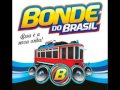BONDE DO BRASIL - Então Volta - 28 musicas