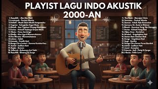 LAGU POP 2000 AN INDONESIA PALING HITS KENANGAN MASA SMA   Playlist Full Album Akustik Pagi Hari
