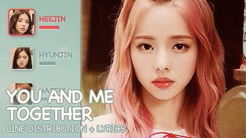 LOONA 1/3 - You and Me Together (Line Distribution + Lyrics) PATREON REQUESTED