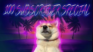 100 SUBSCRIBER SPECIAL