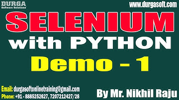 SELENIUM with PYTHON tutorials || Demo - 1 || by Mr. Nikhil Raju On 06-06-2023 @7:30AM IST