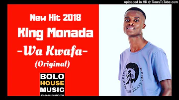 King Monada Wa Kwafa [ New Hit 2018]