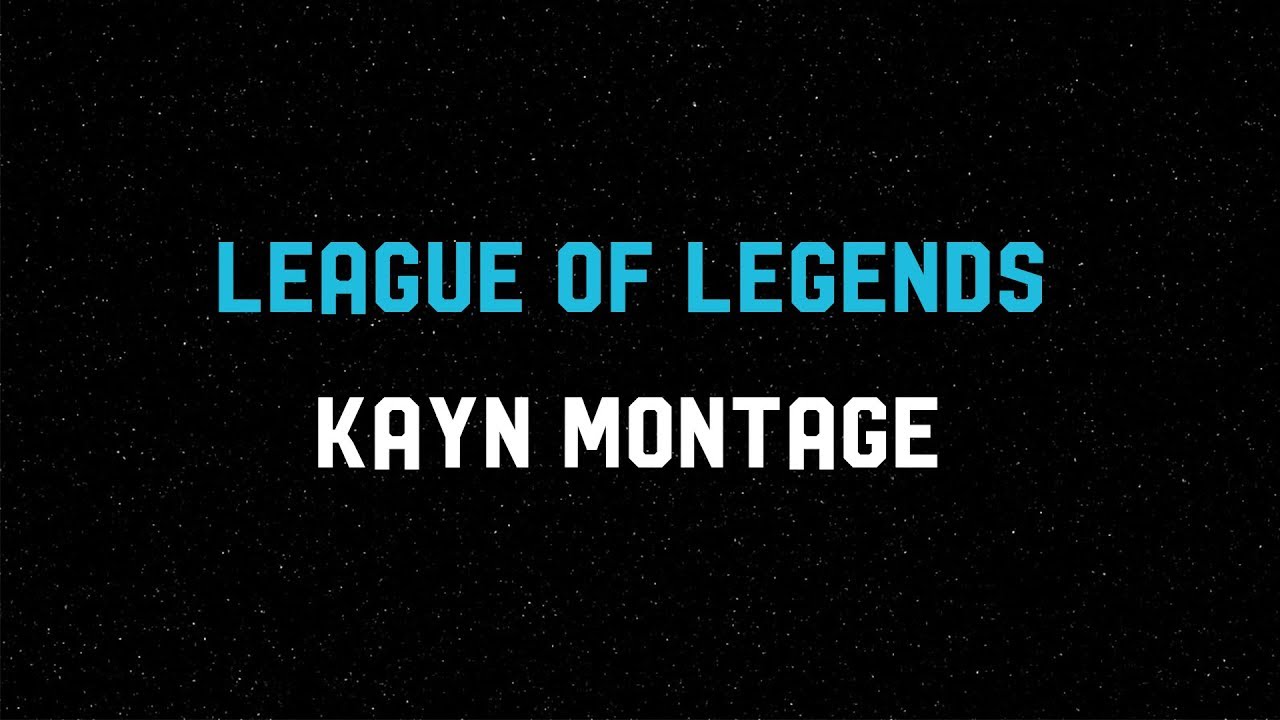 2018 - League of Legends - (Kayn Montage)