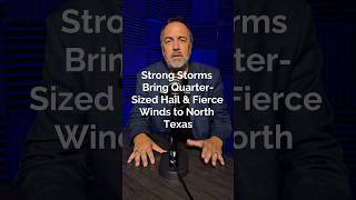 Strong Storms Bring Quarter-Sized Hail & Fierce Winds to North Texas