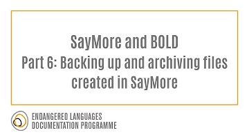 SayMore for Basic Oral Language Documentation Part 6: Backing up and archiving files from SayMore