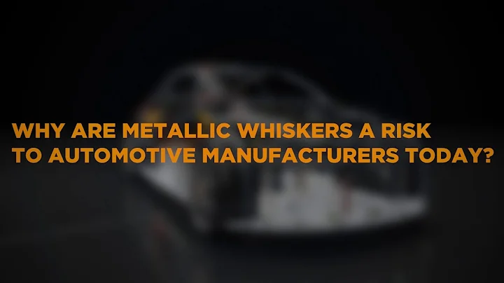 Why Metallic Whiskers are a Risk to Automotive Man...