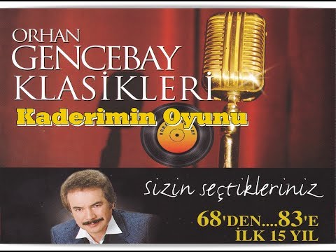 ORHAN GENCEBAY | KADERİMİN OYUNU [1998 VERSION]