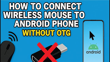 How to Connect Wireless Mouse to Android Phone without Otg