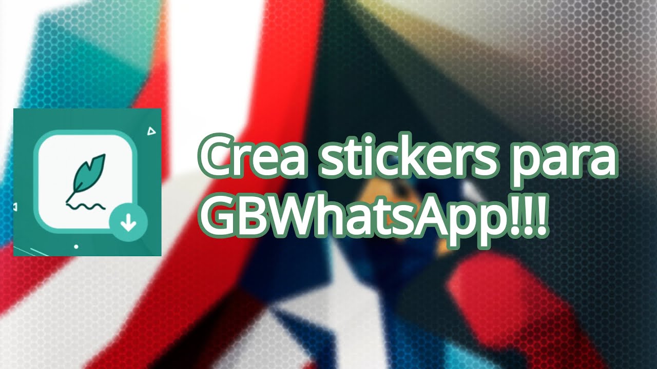 Crear Stickers Para Gbwhatsapp Con Gbstikers Maker 110 Apk 2019