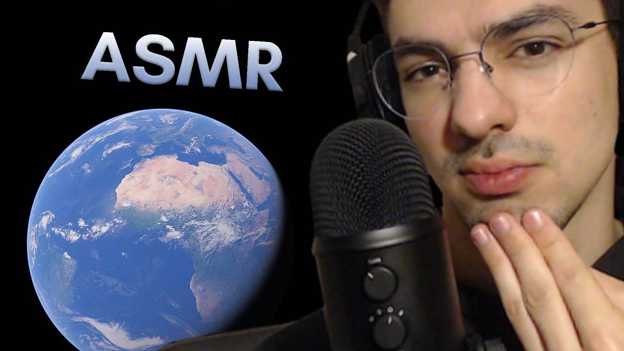 ASMR : balade sur Google EARTH ! 🌎