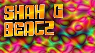 Shah G - Now You're Mine