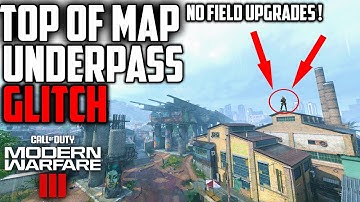 Modern Warfare 3 Glitches NEW SOLO TOP OF MAP Glitch On UNDERPASS With No Field Upgrades