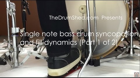 (Part 1 of 2) 16th Note Bass Drum syncopation and Fill Dynamics
