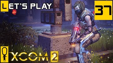 XCOM 2 - Part 37 - Snakes and Robots - Let