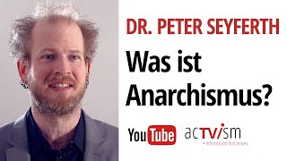 Was ist Anarchismus? Die Geschichte & Philosophie des Anarchismus | Dr. Seyferth