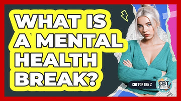 What Is a Mental Health Break?