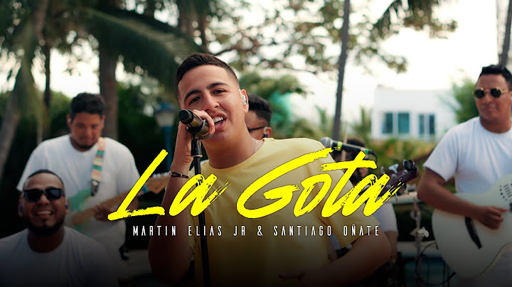 La Gota - Martín Elías JR & Santiago Oñate (En Vivo)