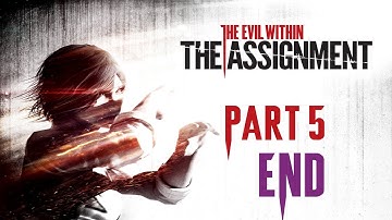 The Evil Within: The Assignment Walkthrough Part 5 [END] [1080p 60fps - No Commentary]
