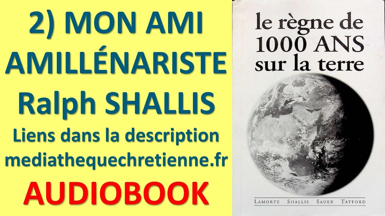 #2 MON AMI AMILLÉNARISTE Ralph SHALLIS LE RÈGNE DE 1000 ANS SUR LA