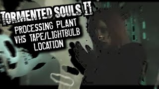 Tormented Souls 2 Processing Plant [VHS Tape/Lightbulb Location]