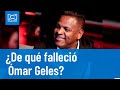 Omar Geles falleció a los 57 años