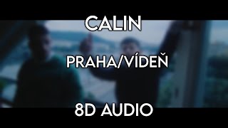 Calin - Praha/Vídeň - (8D AUDIO) 🎧