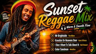 Mr. Brightside, Knockin On Heavens Door, Enter Sandman | Sunset Reggae Mix 🎧 Warm &amp; Smooth Flow