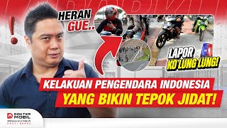 #LAPORKOLUNGLUNG | Kelakuan Absurd Pengendara Yang Bikin Geleng Kepala❗ - Dokter Mobil Indonesia