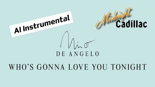 NINO DE ANGELO Who&#39;s Gonna Love You Tonight (AI Instrumental)