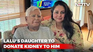 Lalu Yadav's Daughter Rohini Acharya To Donate Kidney To Him