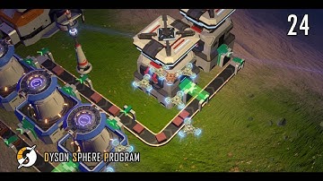 LOGISTICS BOT // Dyson Sphere Program // Mission Log 24