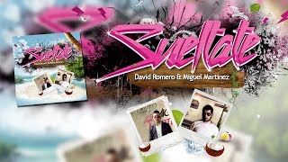 Video Suéltate ft. Miguel Martinez David Romero