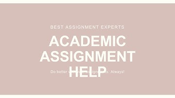 Academic Assignment Help||Best Assignment Experts