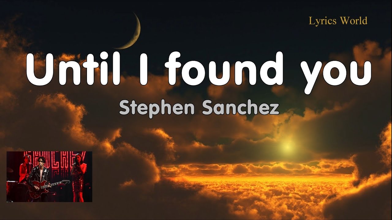 Stephen Sanchez Until I Found You (Letra Lyrics) YouTube Stephen Sanchez Until I Found You (Letra Lyrics) YouTube