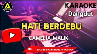 karaoke hati Berdebu - Camelia Malik ( nada wanita)