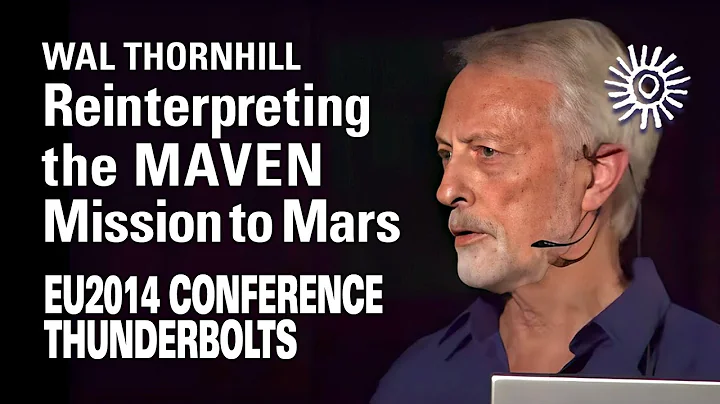 Wal Thornhill: Reinterpreting the MAVEN Mission to...