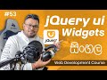 Jquery UI ( Widgets ) - #53 Complete Web Development Course - Sinhala