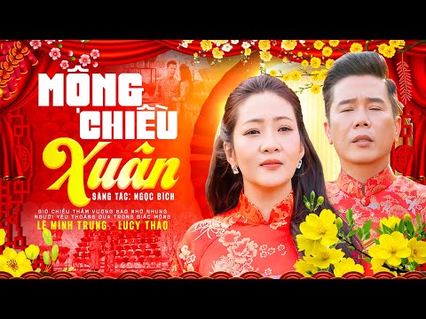 MỘNG CHIỀU XUÂN - LÊ MINH TRUNG & LUCY THẢO 🌸 Song Ca Nhạc Xuân Chào Năm Mới 2026