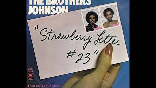 Video thumbnail of "Brothers Johnson ~ Strawberry Letter #23 1977 Disco Purrfection Version"