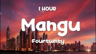 Mangu - Fourtwnty (Lyrics) (1 HOUR )