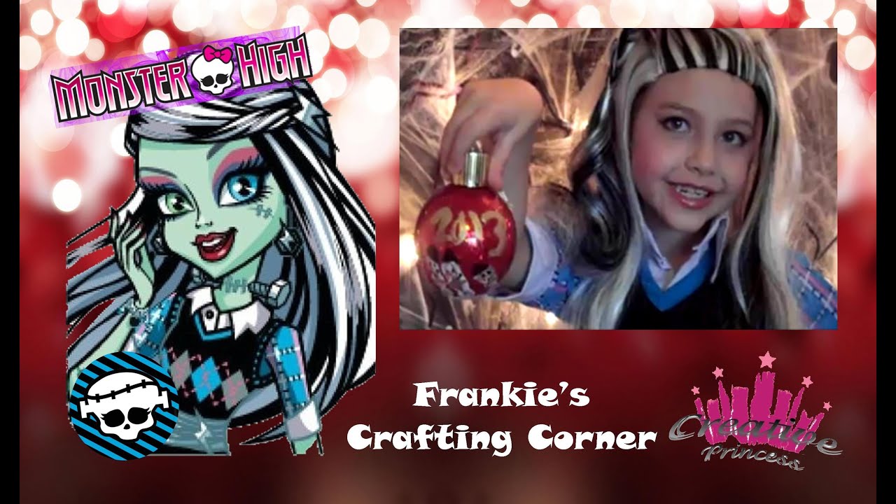 Monster High | Frankie's Crafting Corner- Holiday Ornaments | Creative ...