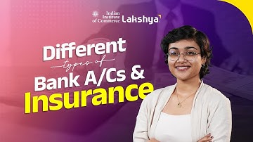 Types of Bank Accounts and Insurance Explained | IIC Lakshya English