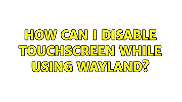 Ubuntu: How can I disable touchscreen while using Wayland? (3 Solutions!!)