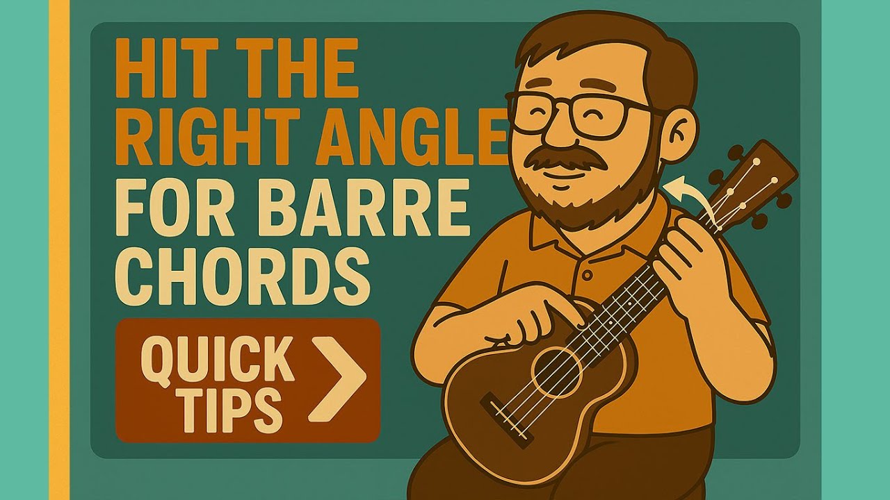 The Right Angle for Barre Chords – Ukulele Quick Tip