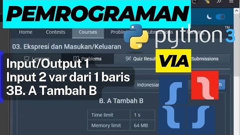 Latihan Pemrograman Dasar python 3 dengan Soal TLX Basic 3B A Tambah B Matematikawan Kampung