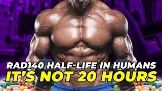 The REAL RAD140 Half-Life In Humans - IT'S NOT 20 HOURS