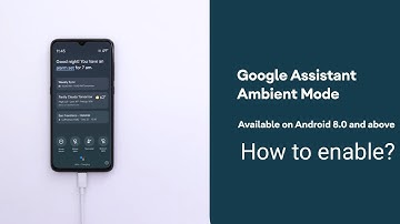 Ambient Mode: Best Google Assistant Hidden Feature for Android 8 and above.